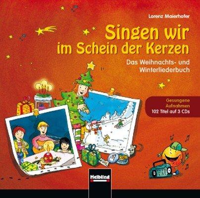 Singen wir im Schein der Kerzen : Gesungene Aufnahmen, 3 Audio-CDs