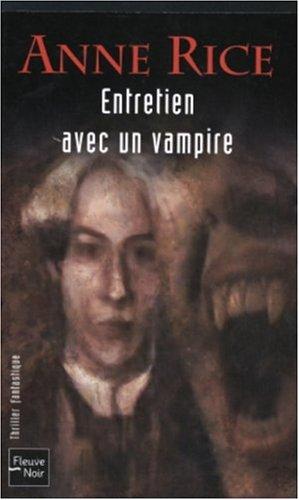 Les chroniques des vampires. Entretien avec un vampire