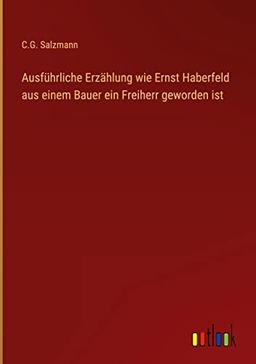 Ausführliche Erzählung wie Ernst Haberfeld aus einem Bauer ein Freiherr geworden ist