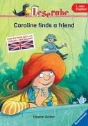 Leserabe Englisch. Caroline finds a friend. Erstes Englisch mit Vokabel-Verzeichnis