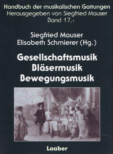 Handbuch der musikalischen Gattungen / Gesellschaftsmusik - Bläsermusik - Bewegungsmusik