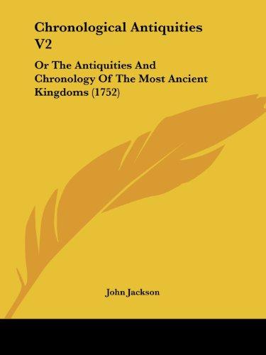 Chronological Antiquities V2: Or The Antiquities And Chronology Of The Most Ancient Kingdoms (1752)