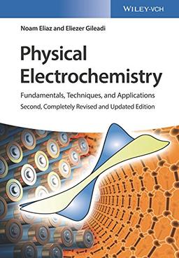 Physical Electrochemistry: Fundamentals, Techniques and Applications