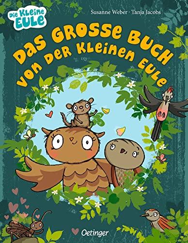 Das große Buch von der kleinen Eule (Die kleine Eule und ihre Freunde)