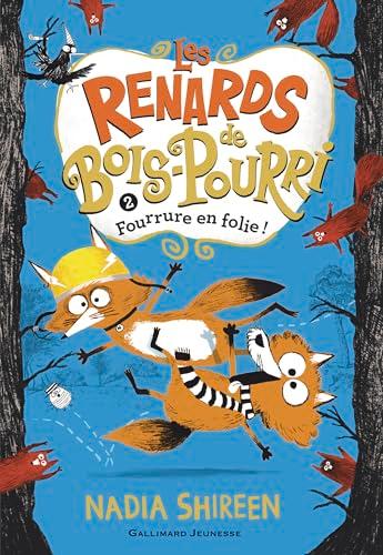 Les renards de Bois-Pourri. Vol. 2. Fourrure en folie !