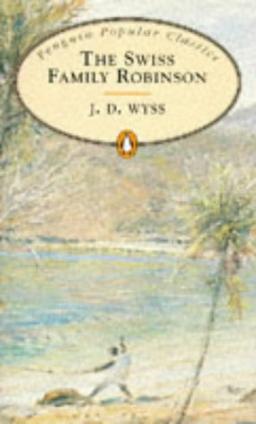 The Swiss Family Robinson (Penguin Popular Classics)