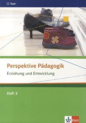 Perspektive Pädagogik. Erziehung und Entwicklung. Oberstufe / Heft 3