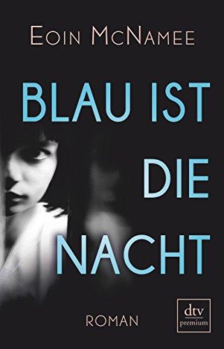 Blau ist die Nacht: Roman