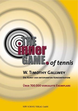 The Inner Game of Tennis: Die Kunst der entspannten Konzentration