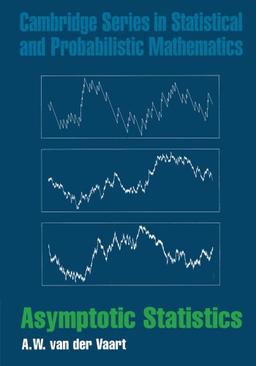 Asymptotic Statistics (Cambridge Series in Statistical and Probabilistic Mathematics, Band 3)