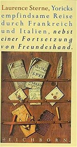 Yoricks empfindsame Reise durch Frankreich und Italien. Nebst einer Fortsetzung von Freundeshand. Die Andere Bibliothek - Erfolgsausgabe (Die Andere Bibliothek. Erfolgsausgaben)