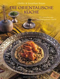 Die orientalische Küche. 157 Gerichte aus Tausendundeiner Nacht