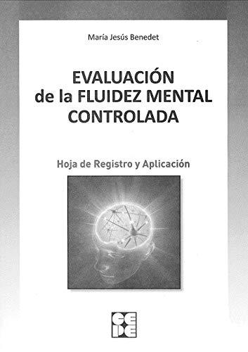 Evaluación de la fluidez mental controlada. Hoja de Registro y Aplicación. (PRUEBAS NEUROPSICOLÓGICAS, Band 2)