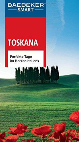 Baedeker SMART Reiseführer Toskana: Perfekte Tage im Herzen Italiens