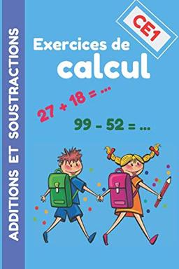 Exercices de Calcul CE1 - Additions et Soustractions: Carnet d'entraînement pour être fort en maths | 25 fiches pré-remplies à compléter | Méthode ... Idéal pour réviser et s'améliorer (MATHS CE1)