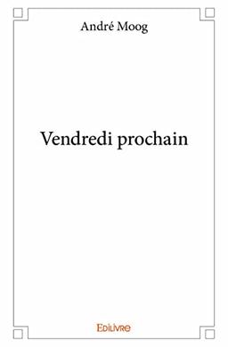 Vendredi prochain