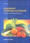 Arbeitsbuch Ernährung und Diätetik