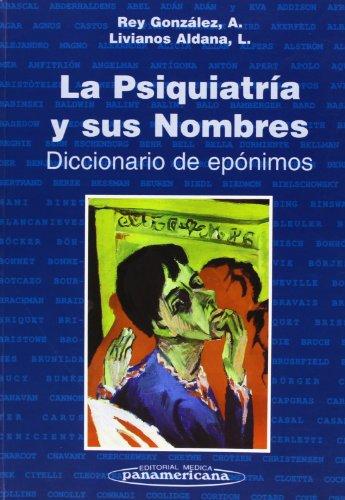 La psiquiatría y sus nombres, diccionario de epónimos