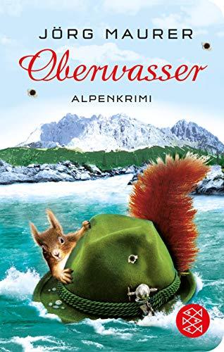 Oberwasser: Alpenkrimi (Kommissar Jennerwein ermittelt)