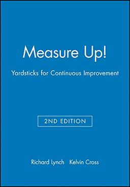 Measure Up 2e: Yardsticks for Continuous Improvement