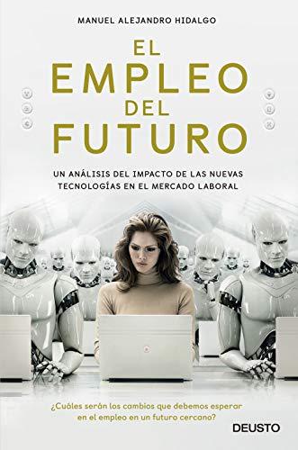 El empleo del futuro: Un análisis del impacto de las nuevas tecnologías en el mercado laboral (Deusto)