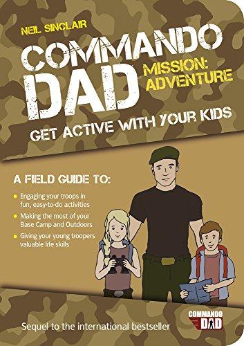 Commando Dad: Mission Adventure: Get Active with Your Kids