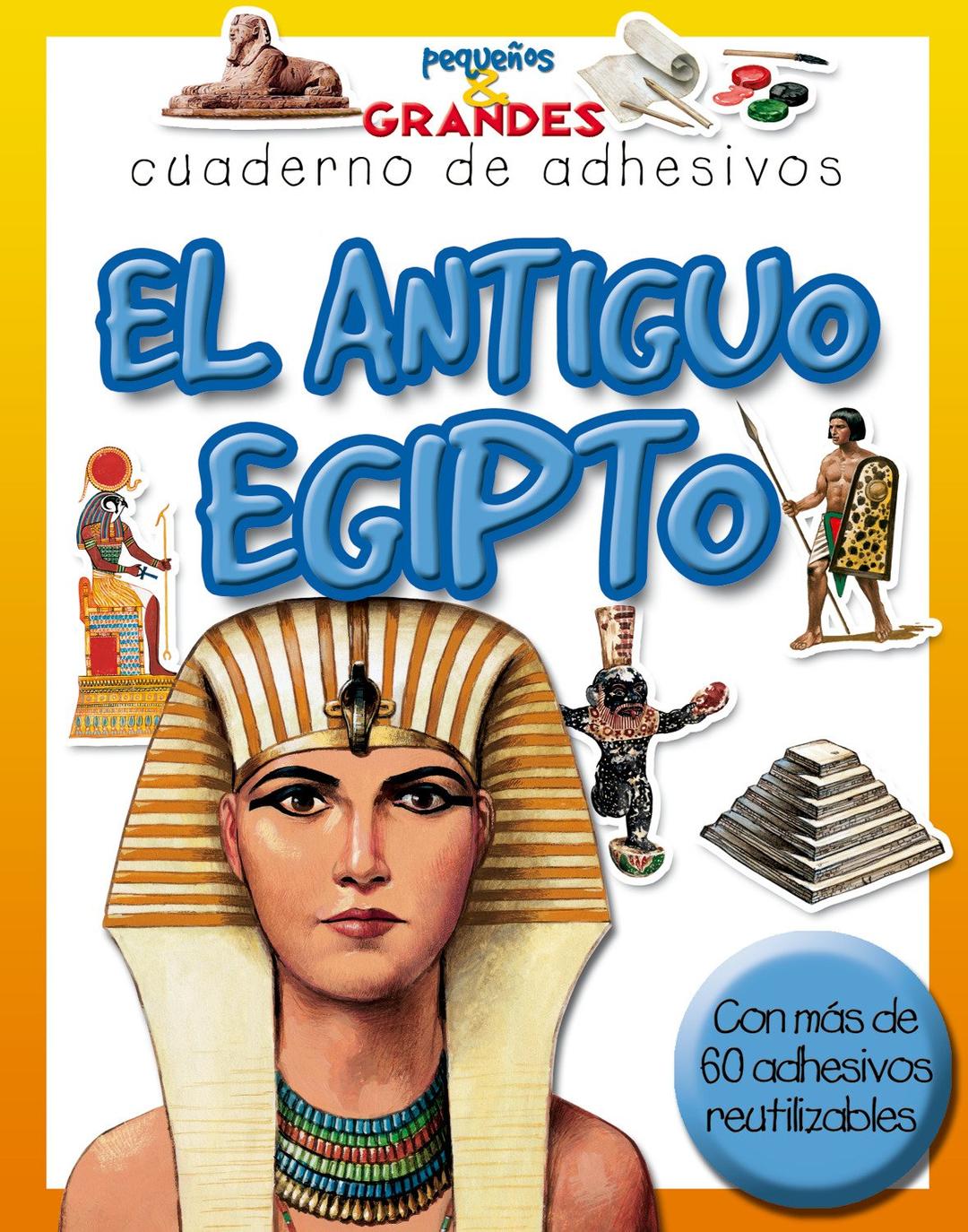 El antiguo Egipto (Pequeños & Grandes cuadernos de adhesivos)