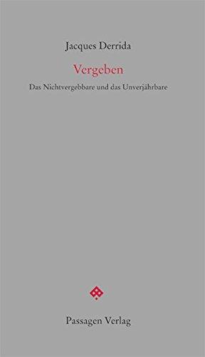 Vergeben: Das Nichtvergebbare und das Unverjährbare (Passagen forum)