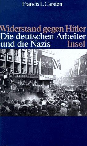 Widerstand gegen Hitler: Die deutschen Arbeiter und die Nazis