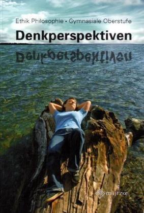 Denkperspektiven: Lehrbuch Ethik/Philosophie Gymnasiale Oberstufe