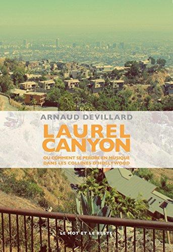 Laurel Canyon ou Comment se perdre en musique dans les collines d'Hollywood