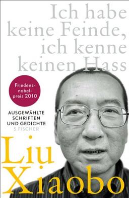 Ich habe keine Feinde, ich kenne keinen Hass: Ausgewählte Schriften und Gedichte