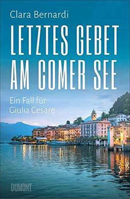 Letztes Gebet am Comer See: Ein Fall für Giulia Cesare (Comer-See-Krimireihe, Band 4)