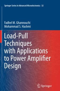 Load-Pull Techniques with Applications to Power Amplifier Design (Springer Series in Advanced Microelectronics, Band 32)