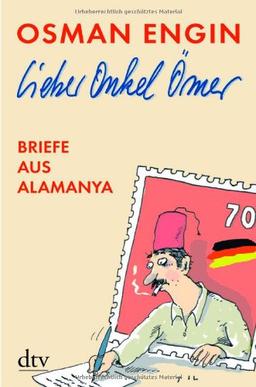 Lieber Onkel Ömer: Briefe aus Alamanya