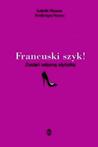 Francuski szyk!: Zostan wlasna stylistka