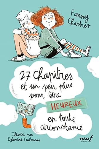 27 chapitres et un peu plus pour être heureux en toute circonstance