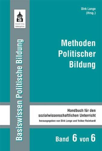 Methoden Politischer Bildung: Handbuch für den sozialwissenschaftlichen Unterricht