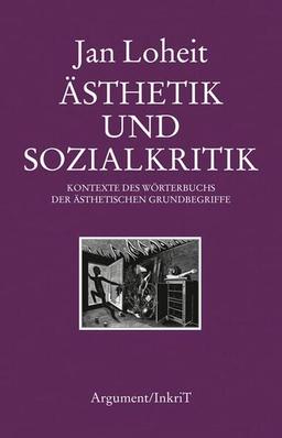 Ästhetik und Sozialkritik: Kontexte des Wörterbuchs der ästhetischen Grundbegriffe (Berliner Beiträge zur kritischen Theorie)