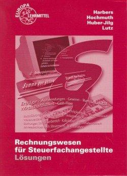 Rechnungswesen f. Steuerfachangestellte: Rechnungswesen für Steuerfachangestellte Lösungsbuch