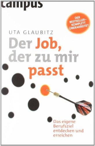 Der Job, der zu mir passt: Das eigene Berufsziel entdecken und erreichen