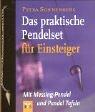 Das praktische Pendelset: Für Einsteiger (Buch und Pendel)