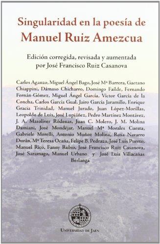 Singularidad en la poesía de Manual Ruiz Amezcua (Desde Jaén, Band 5)