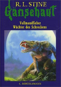 Gänsehaut Doppelband: Vollmondfieber, Wächter des Schreckens