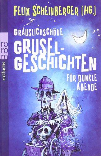 Grauslichschöne Gruselgeschichten für dunkle Abende