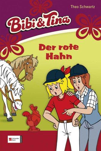 Bibi & Tina, Band 14: Der rote Hahn (Bibi und Tina, Band 14)