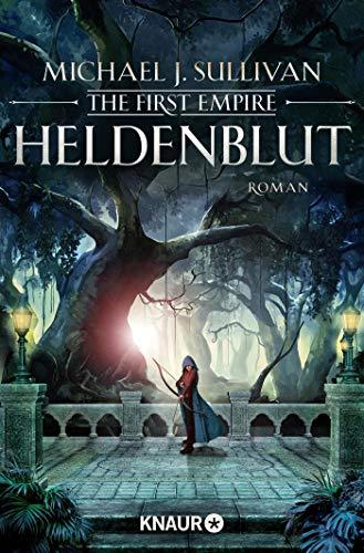 Heldenblut: The First Empire. Roman (Zeit der Legenden, Band 4)