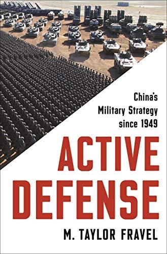 Active Defense: China's Military Strategy since 1949 (Princeton Studies in International History and Politics, Band 2)