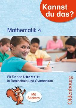 Kannst du das? 4. Klasse Mathematik: Fit für den Übertritt in Mathe