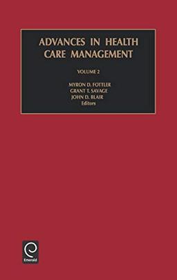 Advances in Health Care Management (Studies in Educational Ethnography) (Advances in Health Care Management, 2, Band 2)